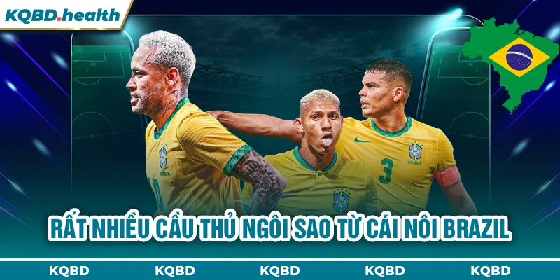 BRAZIL 24 Rất nhiều cầu thủ ngôi sao từ cái nôi Brazil
